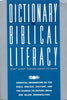 The Dictionary of Biblical Literacy: Essential Information on the Bible, Biblical Culture, and the Church: Its History, Ideas, and Major Personalities Cecil B Murphey