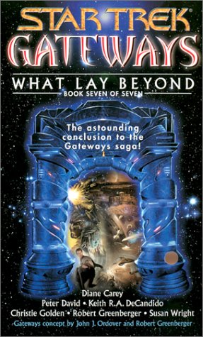 Gateways 7: What Lay Beyond Carey, Diane; David, Peter; DeCandido, Keith R A; Golden, Christie and Greenberger, Robert