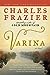 Varina: A Novel [Paperback] Frazier, Charles