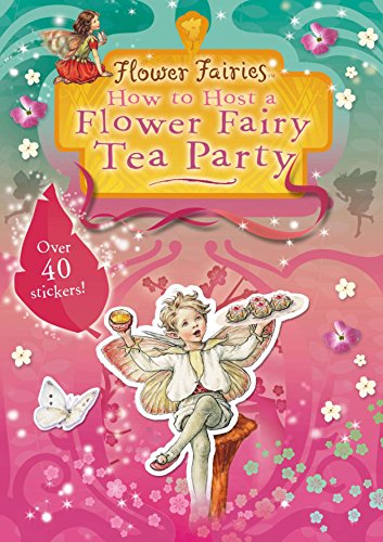 How to Host a Flower Fairy Tea Party Barker, Cicely Mary