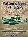 Pattons Eyes in the Sky: USAAF Tactical Reconnaissance MissionsNorth West Air War Classics [Hardcover] Tom Ivle