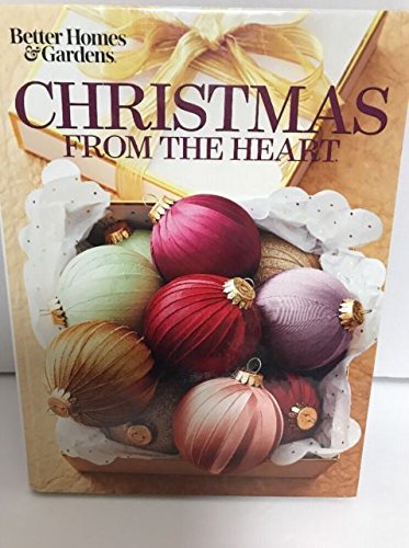 Better Homes and Gardens Christmas From the Heart Volume 25 [Unknown Binding] Better Homes and Gardens