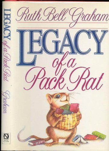 Legacy of a Pack Rat by Graham, Ruth Bell (1989) Hardcover used book depot