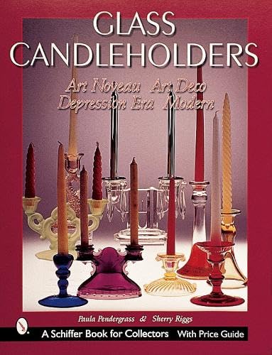 Glass Candle Holders: Art Nouveau, Art Deco, Depression Era, Modern Schiffer Military History [Paperback] Pendergrass, Paula