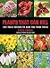 Plants That Can Kill: 101 Toxic Species to Make You Think Twice [Paperback] Tornio, Stacy