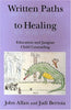 Written Paths to Healing: Education and Jungian Child Counseling John Allan and Judi Bertoia