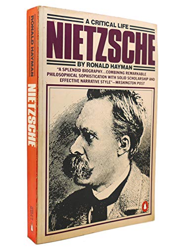 Nietzsche: A Critical Life Hayman, Ronald