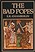 The Bad Popes [Hardcover] Chamberlin, E R