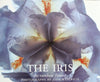 The Iris: The Rainbow Flower Hager, Ben R and Westrich, Josh