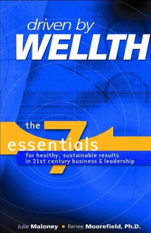 Driven by Wellth: The 7 Essentials for Healthy, Sustainable Results in 21st Century Business & Leadership used book depot