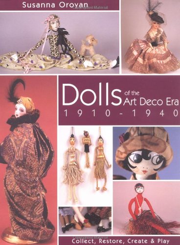 Dolls of the Art Deco Era 1910-1940: Collect, Restore, Create and Play used book depot