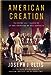 American Creation: Triumphs and Tragedies at the Founding of the Republic [Hardcover] Ellis, Joseph J