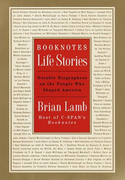 Booknotes : Life Stories : Notable Biographers on the People Who Shaped America used book depot