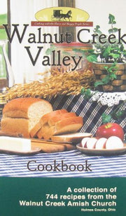 Walnut Creek Valley Cookbook: A Collection of 744 Recipes from the Walnut Creek Amish Church used book depot