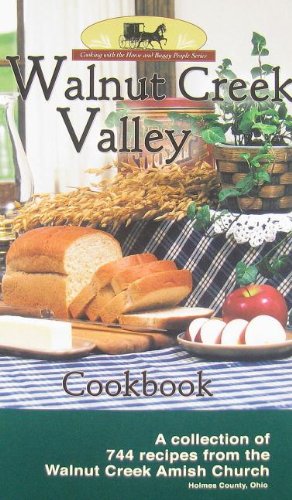 Walnut Creek Valley Cookbook: A Collection of 744 Recipes from the Walnut Creek Amish Church used book depot