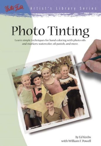 Photo Tinting: Simple Techniques for Hand Coloring (Artist's Library Series #31) used book depot
