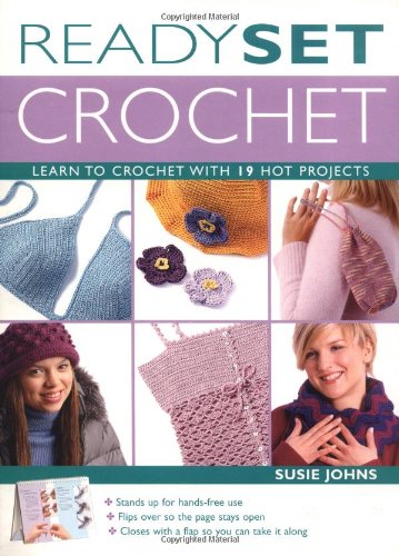 Ready, Set, Crochet: Learn to Crochet With 19 Hot Projects used book depot