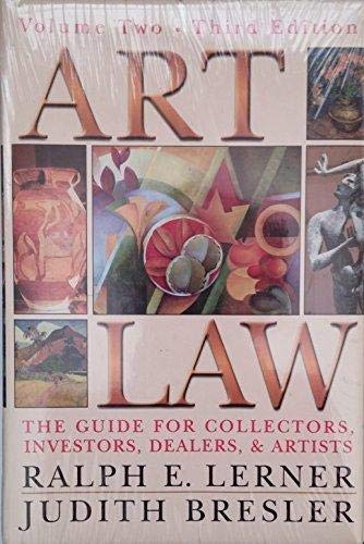 Art Law: The Guide for Collectors, Artists, Investors, Dealers, and Artists, Third Edition 3 Volume set Lerner, Ralph E