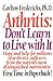 Arthritis: Dont Learn to Live with It Fredericks, Carlton