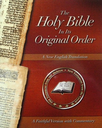 The Holy Bible In Its Original Order  A Faithful Version with Commentary [Paperback] Fred R Coulter and Dr Will Tomory