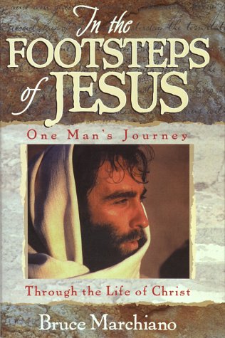 In the Footsteps of Jesus: One Man's Journey through the Life of Christ used book depot