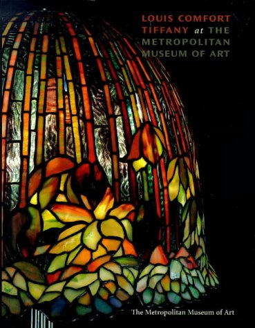 Louis Comfort Tiffany: At the Metropolitan Museum of Art used book depot