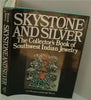 Skystone and Silver: The Collectors Book of Southwest Indian Jewelry Carl Rosnek and Joseph Stacey