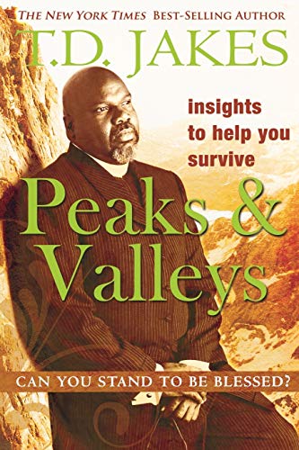 Insights to Help You Survive the Peaks and Valleys: Can You Stand to Be Blessed? [Paperback] Jakes, TD