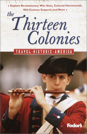 Fodor's The Thirteen Colonies, 1st Edition (Travel Historic America) used book depot