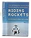 Riding Rockets: The Outrageous Tales of a Space Shuttle Astronaut