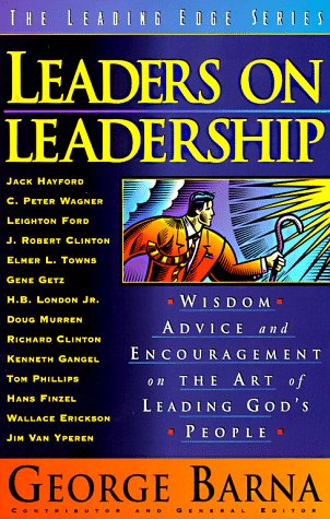 Leaders on Leadership: Wisdom, Advice and Encouragement on the Art of Leading God's People (Leading Edge Series) used book depot