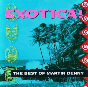 Exotica! The Best of Martin Denny used book depot
