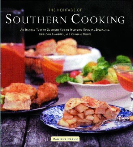Heritage of Southern Cooking: An Inspired Tour of Southern Cuisine Including Regional Specialties, Heirloom Favorites, and Original Dishes used book depot