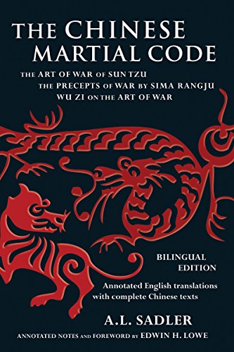 The Chinese Martial Code: The Art of War of Sun Tzu, The Precepts of War by Sima Rangju, Wu Zi on the Art of War Sadler, A L; Lowe, Edwin and Lowe, Edwin H