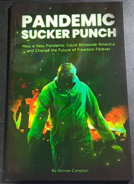 Pandemic Sucker Punch: How a New Pandemic Could Blindside America and Change the Future of Freedom Forever by Damian Campbell used book depot