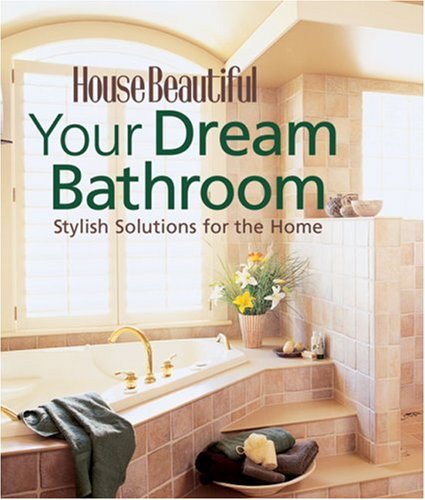 Your Dream Bathroom: Stylish Solutions for the Home used book depot