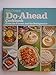 Betty Crockers DoAhead Cookbook Recipes for the Freezer and the Refrigerator Betty Crocker and George Ancona
