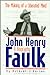 John Henry Faulk: The Making of a Liberated Mind : A Biography [Hardcover] Burton, Michael C
