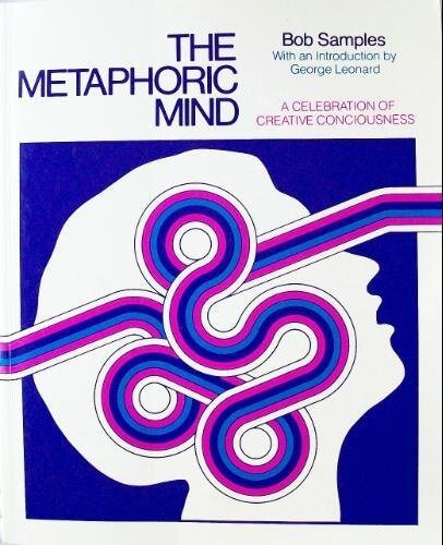 The Metaphoric Mind: A Celebration of Creative Consciousness used book depot