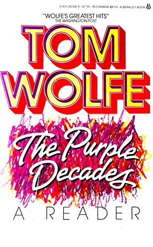 The Purple Decades: A Reader Wolfe, Tom