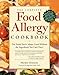 The Complete Food Allergy Cookbook: The Foods Youve Always Loved Without the Ingredients You Cant Have [Paperback] Gioannini, Marilyn