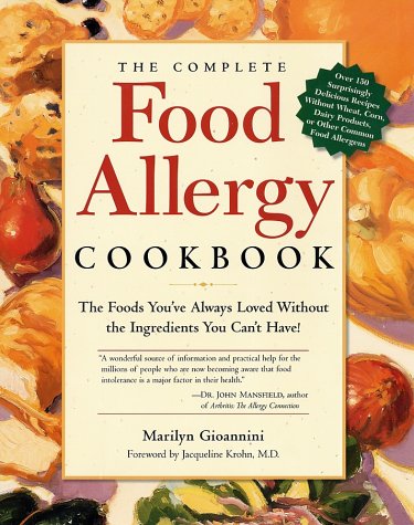 The Complete Food Allergy Cookbook: The Foods Youve Always Loved Without the Ingredients You Cant Have [Paperback] Gioannini, Marilyn