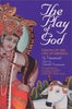 The Play of God: Visions of the Life of Krishna Vanamali, Devi; Easwaran, Eknath and Krishnanana, Swami