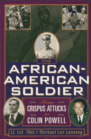 The African-American Soldier: From Crispus Attucks to Colin Powell used book depot