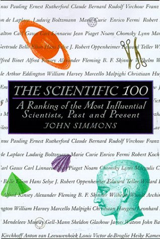 The Scientific 100: A Ranking of the Most Influential Scientists, Past and Present John Galbraith Simmons