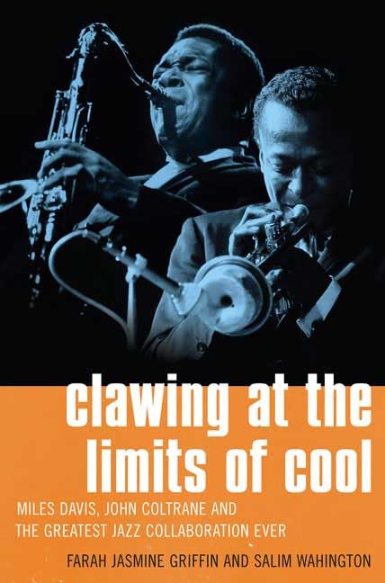 Clawing at the Limits of Cool: Miles Davis, John Coltrane, and the Greatest Jazz Collaboration Ever used book depot
