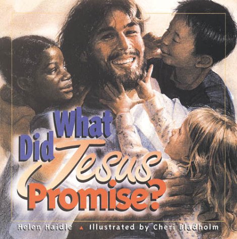 What Did Jesus Promise? Haidle, Helen and Baldholm, Cheri