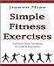 Simple Fitness Exercises: Traditional Chinese Movements for Health  Rejuvenation Miao, Jiawen