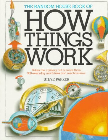The Random House Book of How Things Work Parker, Steve