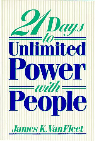 21 Days to Unlimited Power With People [Paperback] Van Fleet, James K
